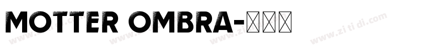 Motter Ombra字体转换 Motter Ombra字体转换